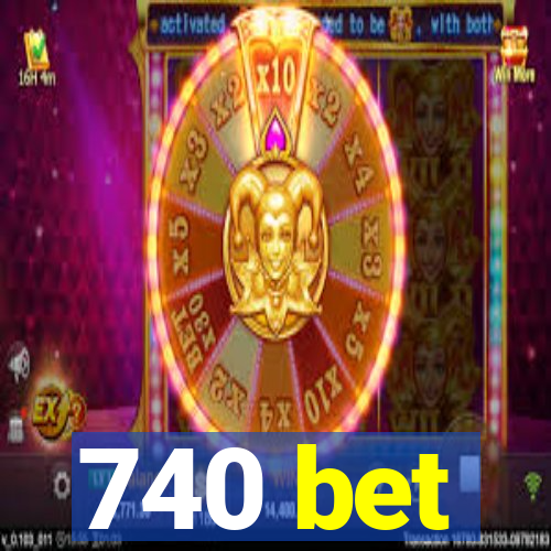 740 bet